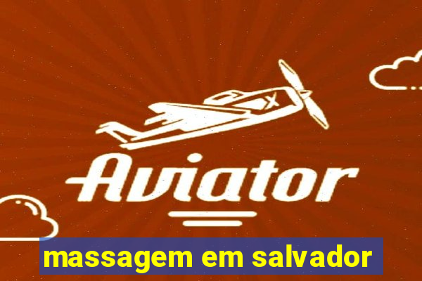 massagem em salvador